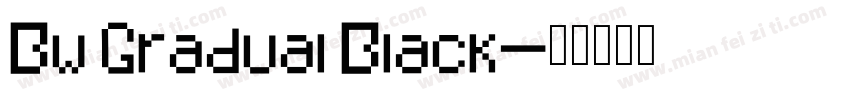 Bw Gradual Black字体转换